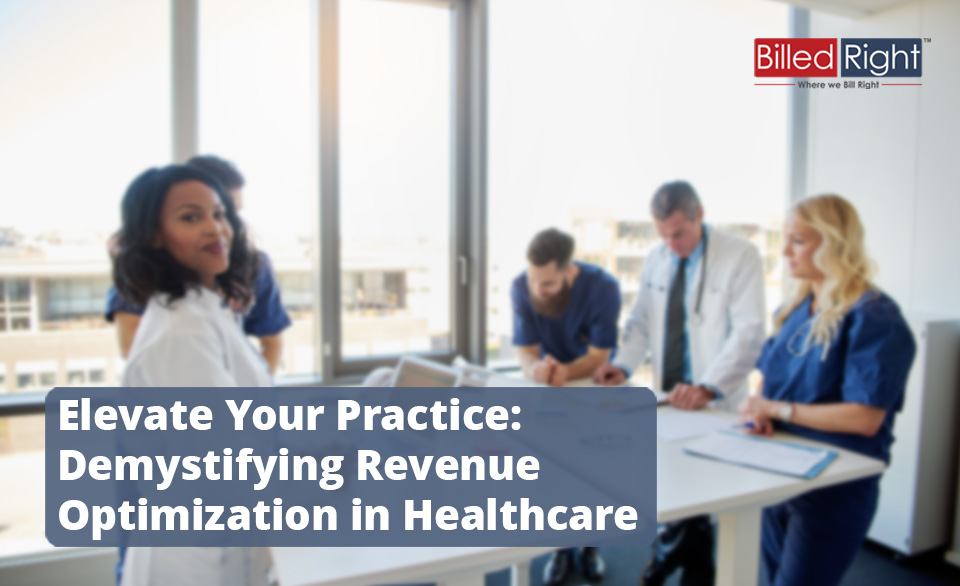 Elevate Your Practice: Demystifying Revenue Optimization in Healthcare