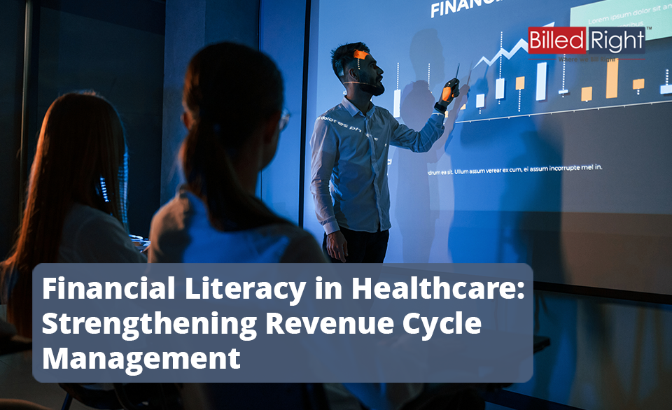 Financial Literacy in Healthcare: Strengthening Revenue Cycle Management