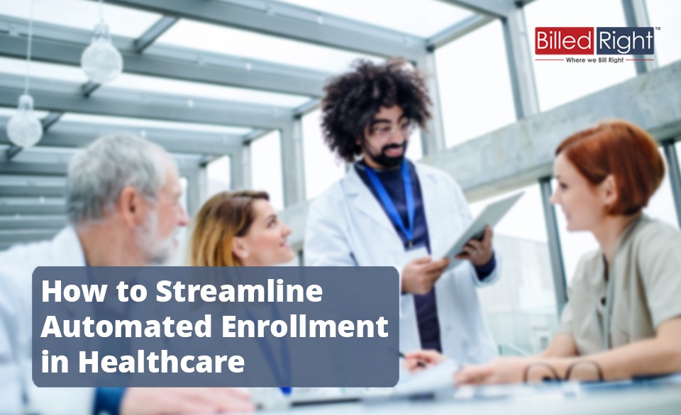How to streamline Automated Enrollment in Healthcare