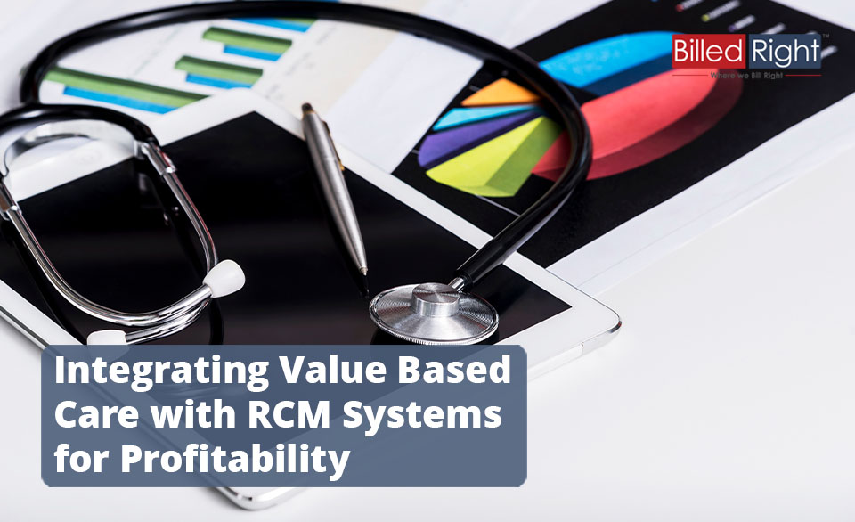 Integrating Value Based Care with RCM Systems for Profitability