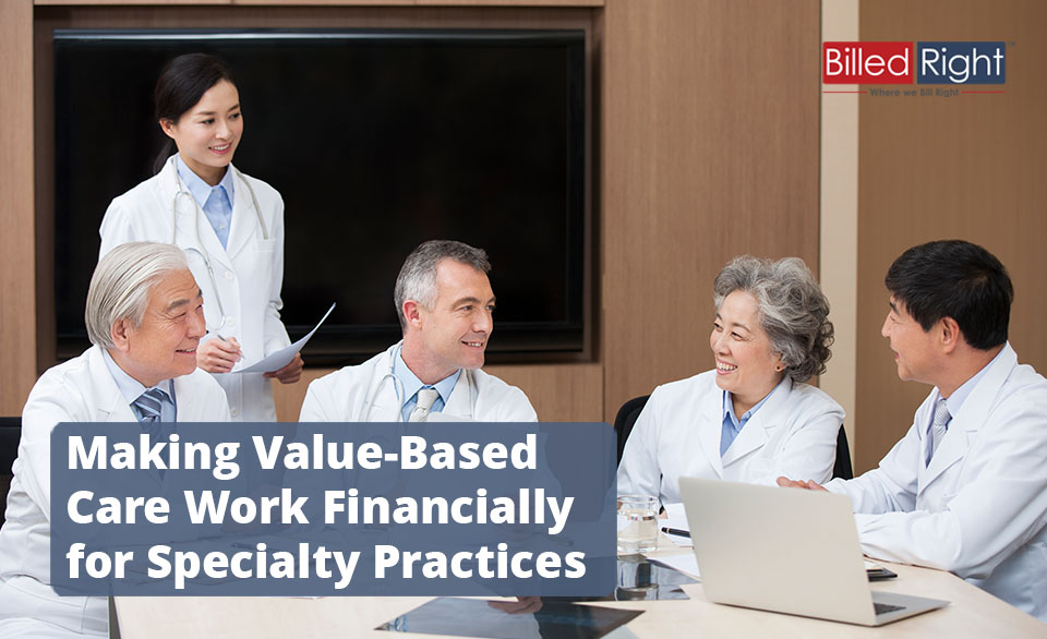 Making Value-Based Care Work Financially for Specialty Practices