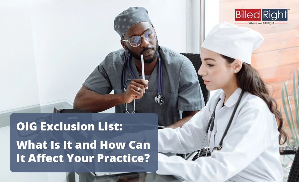 OIG Exclusion List – What Is It and How Can It Affect Your Practice?