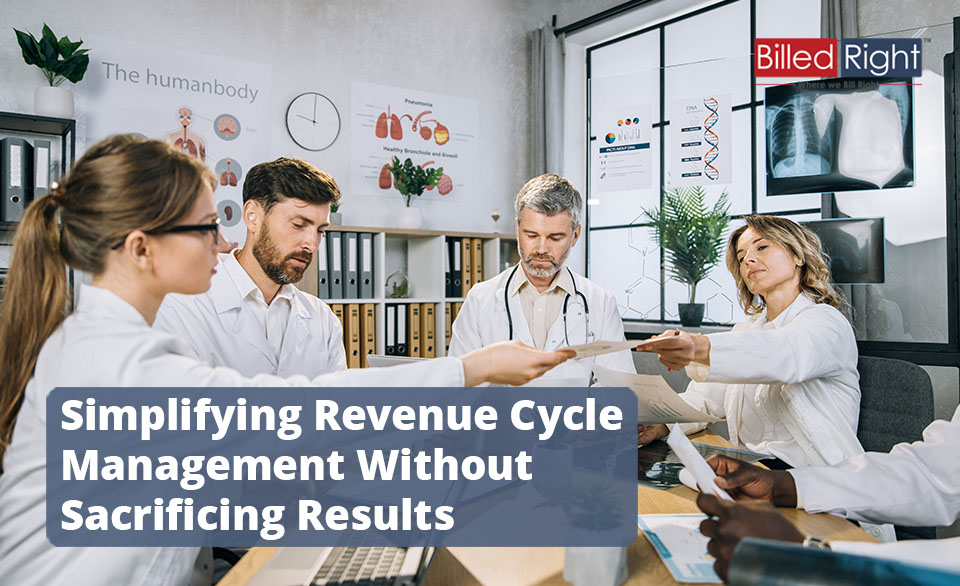 Simplifying Revenue Cycle Management Without Sacrificing Results