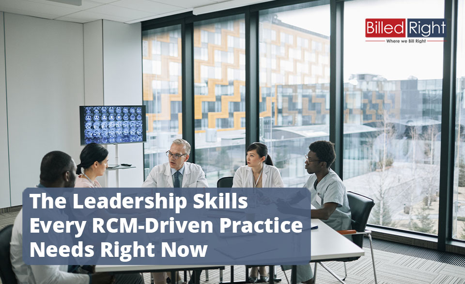 The Leadership Skills Every RCM-Driven Practice Needs Right Now
