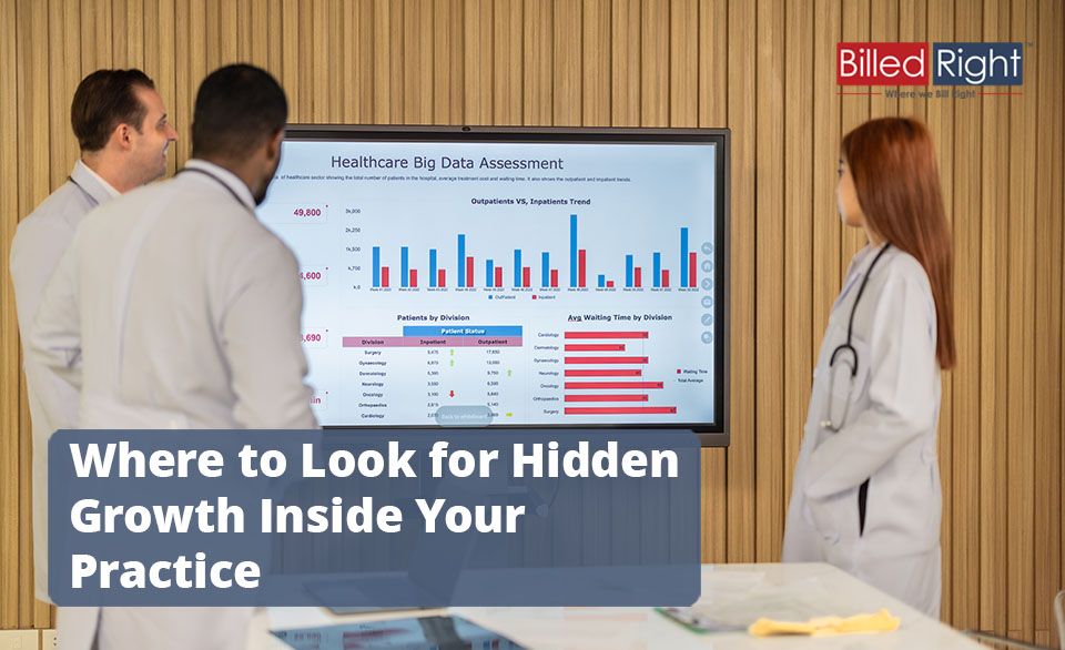 Where to Look for Hidden Growth Inside Your Medical Practice