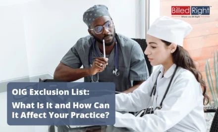 OIG Exclusion List – What Is It and How Can It Affect Your Practice?  