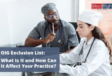 OIG Exclusion List – What Is It and How Can It Affect Your Practice?  