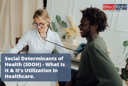 Social Determinants of Health and It’s Utilization in Healthcare