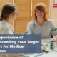 The Importance of Understanding Your Target Market for Medical Practices