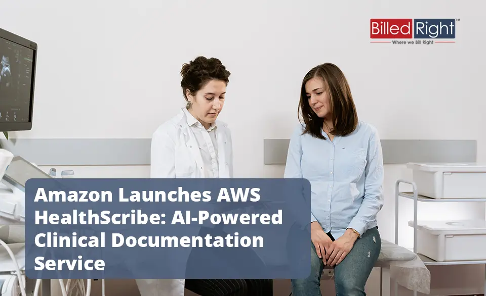 Amazon Launches AWS HealthScribe - AI-Powered Clinical Documentation Service