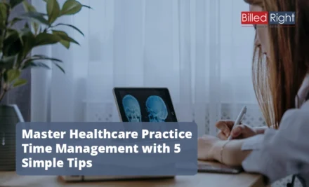 Master Healthcare Practice Time Management with 5 Simple Tips