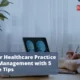 Master Healthcare Practice Time Management with 5 Simple Tips