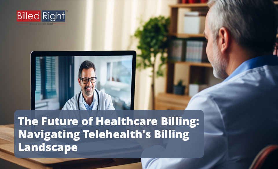 The Future of Healthcare Billing- Navigating Telehealth's Billing LandscapeRethinking W