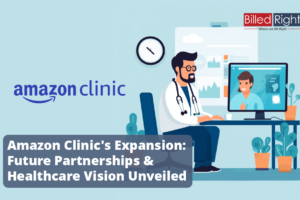 Amazon Clinic’s Expansion: Future Partnerships & Healthcare Vision Unveiled