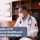 Drawbacks of AI Chatbots in Healthcare: Navigating Challenges