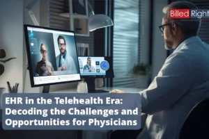 EHR in the Telehealth Era: Decoding the Challenges and Opportunities for Physicians