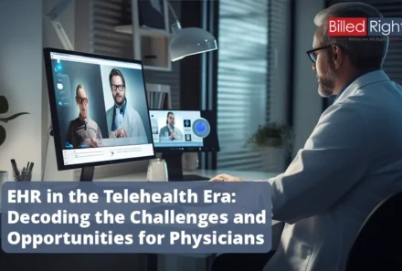 EHR in the Telehealth Era: Decoding the Challenges and Opportunities for Physicians