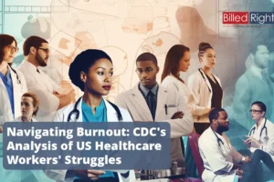 Navigating Burnout: CDC’s Analysis of US Healthcare Workers’ Struggles