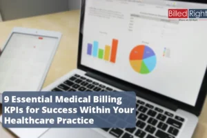 9 Essential Medical Billing KPIs for Success Within Your Healthcare Practice