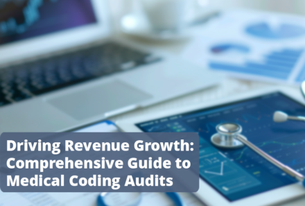 Driving Revenue Growth: Comprehensive Guide to Medical Coding Audits