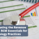 Navigating the Revenue Cycle: RCM Essentials for Cardiology Practices