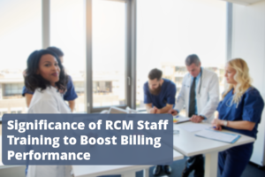 Significance of RCM Staff Training to Boost Billing Performance