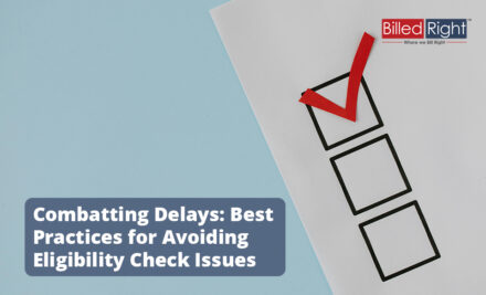 Combatting Delays: Best Practices for Avoiding Eligibility Check Issues