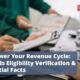 Empower Your Revenue Cycle: What Is Eligibility Verification & Essential Facts