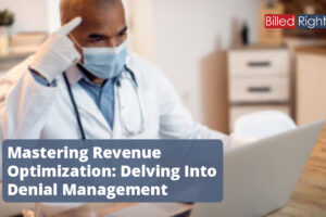 Mastering Revenue Optimization: Delving Into Denial Management