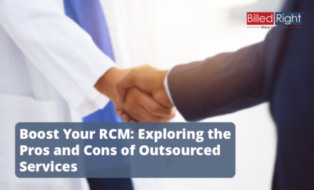 Boost Your RCM: Exploring the Pros and Cons of Outsourced Services