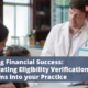 Driving Financial Success: Integrating Eligibility Verification Systems into your Practice