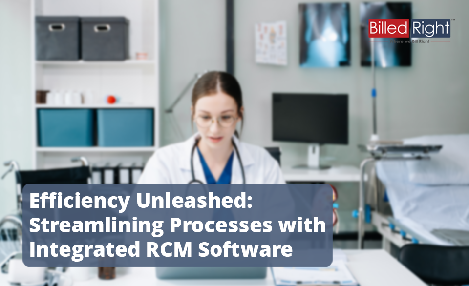 Efficiency Unleashed: Streamlining Processes with Integrated RCM Software