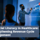 Financial Literacy in Healthcare: Strengthening Revenue Cycle Management