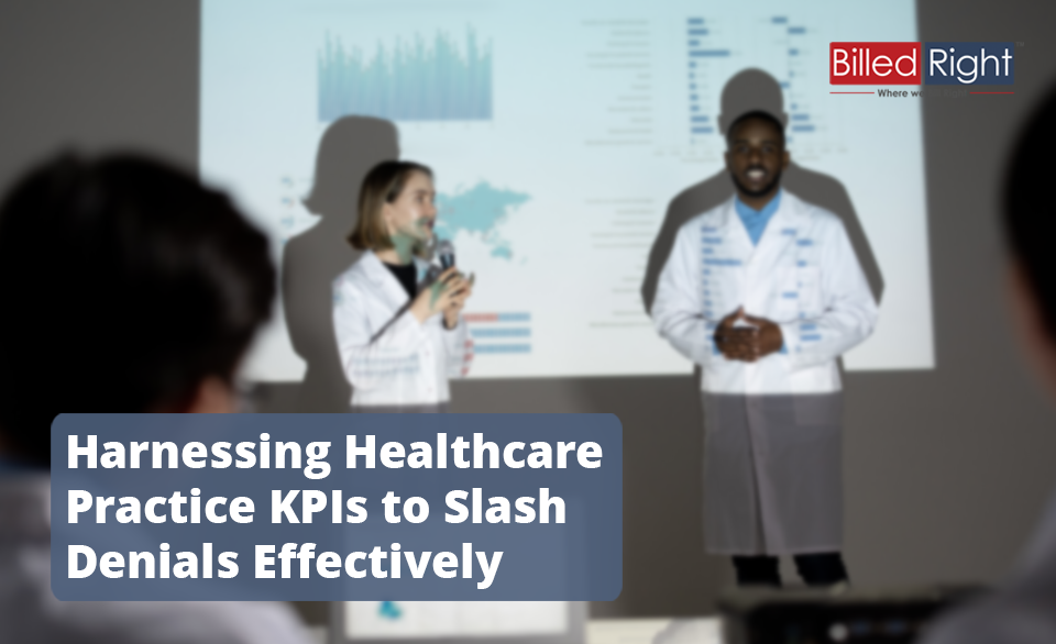 Harnessing Healthcare Practice KPIs to Slash Denials Effectively