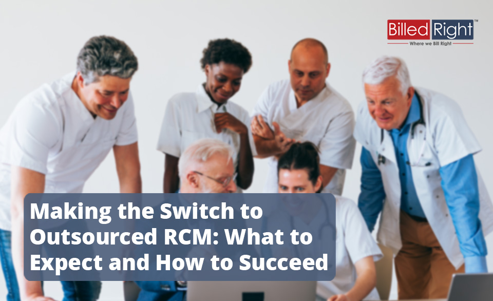 Making the Switch to Outsourced RCM: What to Expect and How to Succeed