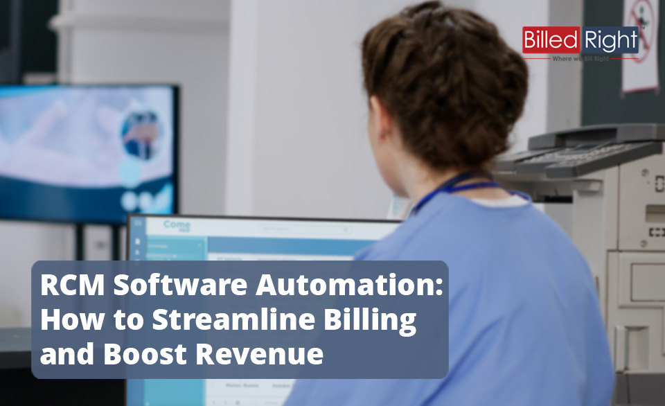 RCM Software Automation: How to Streamline Billing and Boost Revenue
