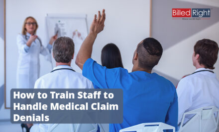 How to Train Staff to Handle Medical Claim Denials