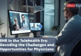 EHR in the Telehealth Era- Decoding the Challenges and Opportunities for Physicians