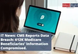IT News - CMS Reports Data Breach - 612K Medicare Beneficiaries' Information Compromised